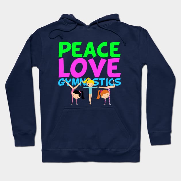 Peace Love Gymnastics Hoodie by epiclovedesigns